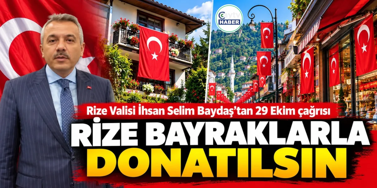 Rize Valisi Baydaş’tan 29 Ekim çağrısı: Rize bayraklarla donatılsın!